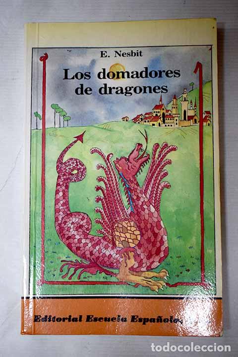 Libros: Los domadores de dragones.- Nesbit, Edith