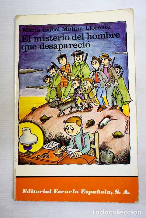 Libros: El misterio del hombre que desapareci&oacute;.- Molina, Mar&iacute;a Isabel