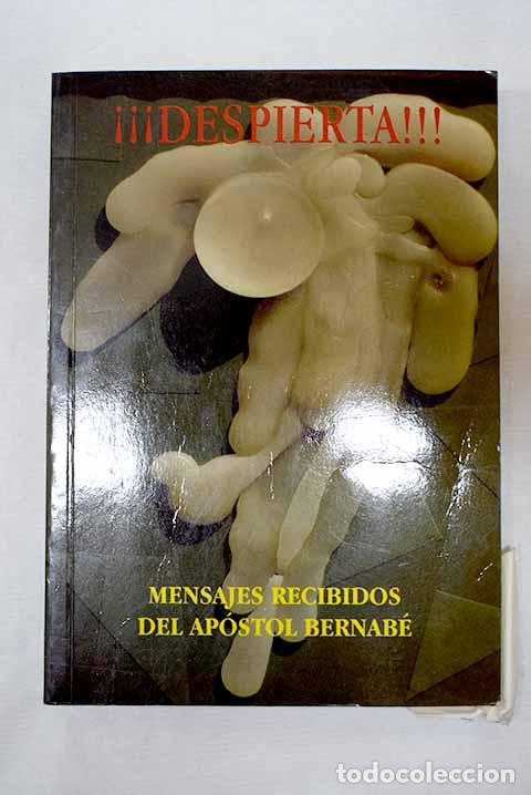 Libros: &iexcl;&iexcl;&iexcl;Despierta!!!: mensajes recibidos del ap&oacute;stol Bernab&eacute;.- Anen