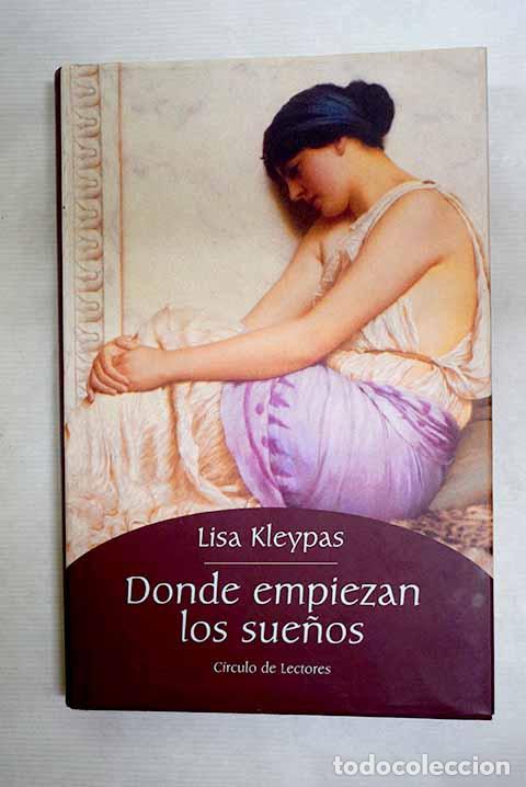books: Donde empiezan los sue&ntilde;os.- Kleypas, Lisa