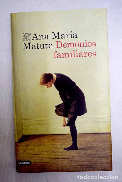 books: Demonios familiares: Matute, Ana Mar&iacute;a.- Matute, Ana Mar&iacute;a