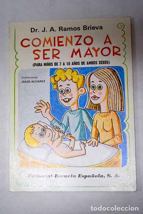 books: Comienzo a ser mayor: (para ni&ntilde;os de 7 a 10 a&ntilde;os de ambos sexos).- Ramos Brieva, J. A.