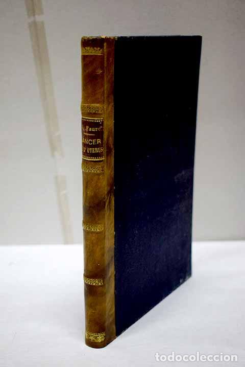 Livres: Cancer de l ut&eacute;rus: Faure, Jean-Louis.- Faure, Jean-Louis