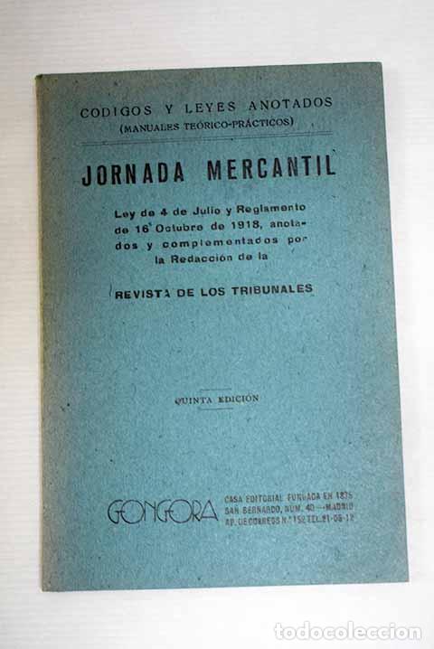 Libri di seconda mano: Jornada mercantil: Ley de 4 de Julio y Reglamento de 16 de Octubre de 1918