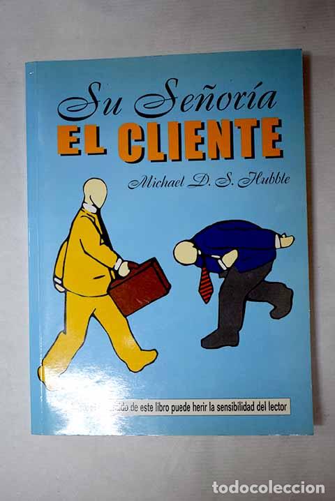 Libri di seconda mano: Su se&ntilde;or&iacute;a el cliente.- Hubble, Michael D. S.