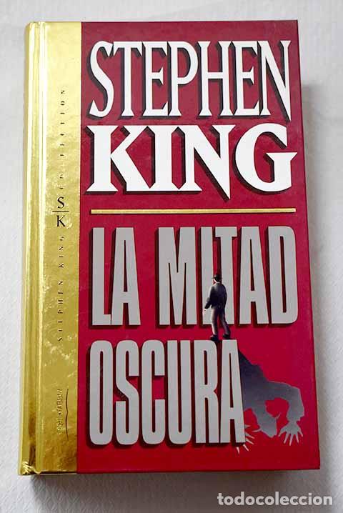 Livres: La mitad oscura: King, Stephen.- King, Stephen