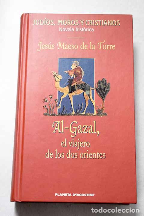 Livres: Al-Gazal, el viajero de los dos orientes.- Maeso de la Torre, Jes&uacute;s