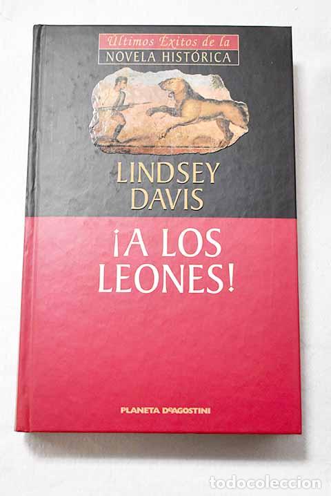 Livres: &iexcl;A los leones!: la X novela de Marco Didio Falco.- Davis, Lindsey