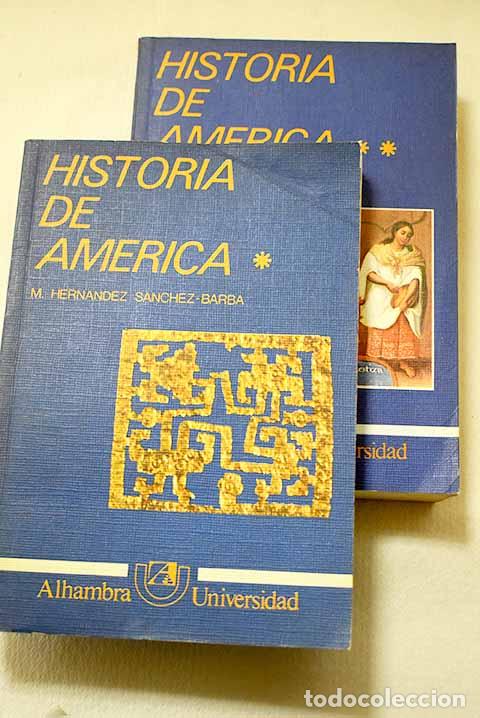 Libros: Historia de Am&eacute;rica: Hern&aacute;ndez S&aacute;nchez-Barba, Mario.- Hern&aacute;ndez S&aacute;nchez-Barba, Mario