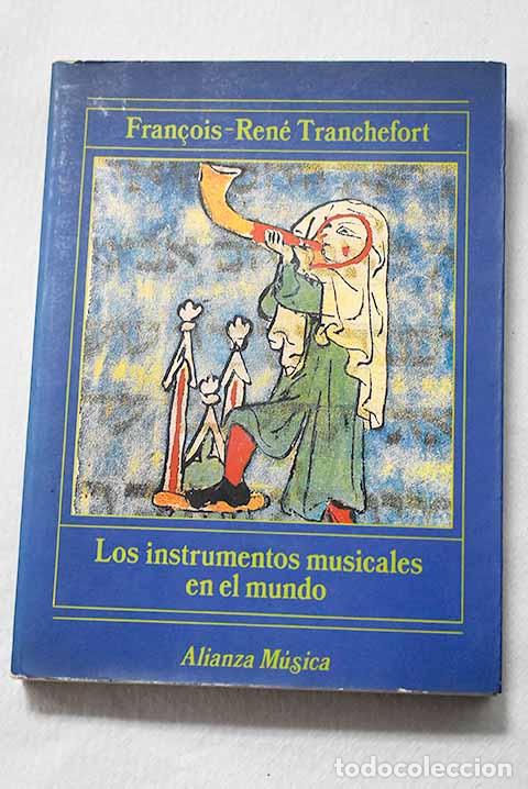 Libros: Los instrumentos musicales en el mundo.- Tranchefort, Francois-Ren&eacute;