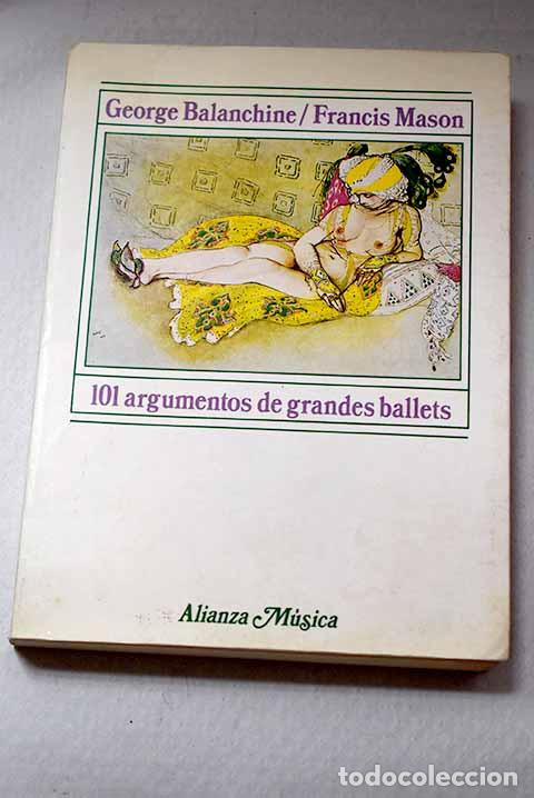 Libros: 101 argumentos de grandes ballets.- Balanchine, George