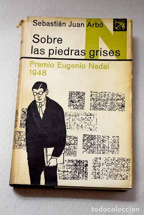 Libros: Sobre las piedras grises.- Juan Arb&oacute;, Sebasti&aacute;n