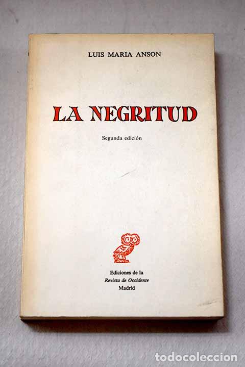 Libros: La negritud: Ans&oacute;n, Luis Mar&iacute;a.- Ans&oacute;n, Luis Mar&iacute;a