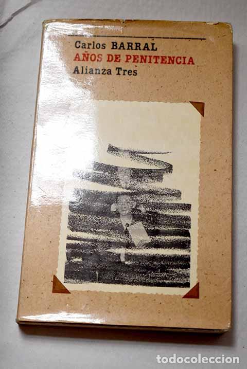 Libros: A&ntilde;os de penitencia: Barral, Carlos.- Barral, Carlos