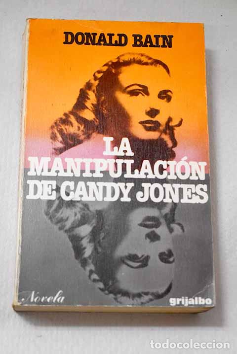 Libros: La manipulaci&oacute;n de Candy Jones.- Bain, Donald