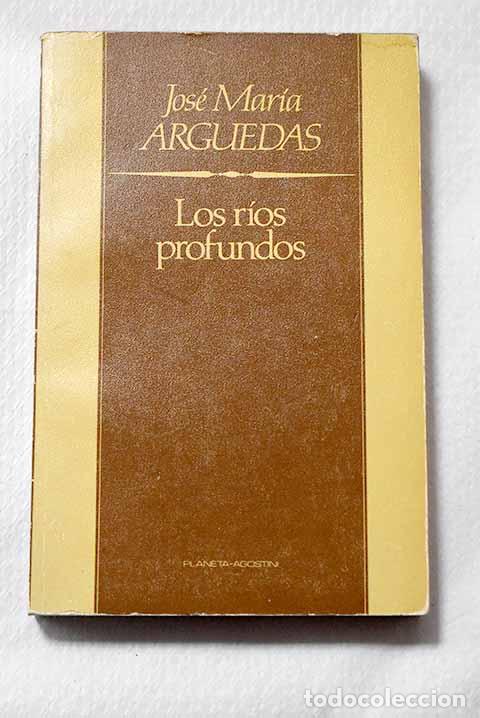 Libros: Los r&iacute;os profundos: Arguedas, Jos&eacute; Mar&iacute;a.- Arguedas, Jos&eacute; Mar&iacute;a