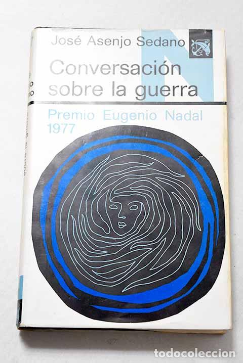 Libros: Conversaci&oacute;n sobre la guerra.- Asenjo Sedano, Jos&eacute;