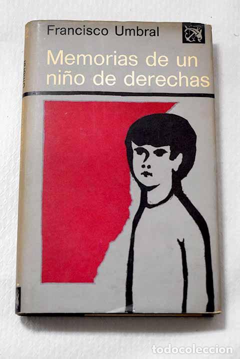 Libros: Memorias de un ni&ntilde;o de derechas.- Umbral, Francisco