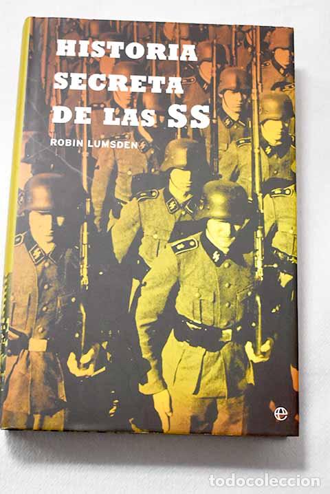Libros: Historia secreta de las SS.- Lumsden, Robin