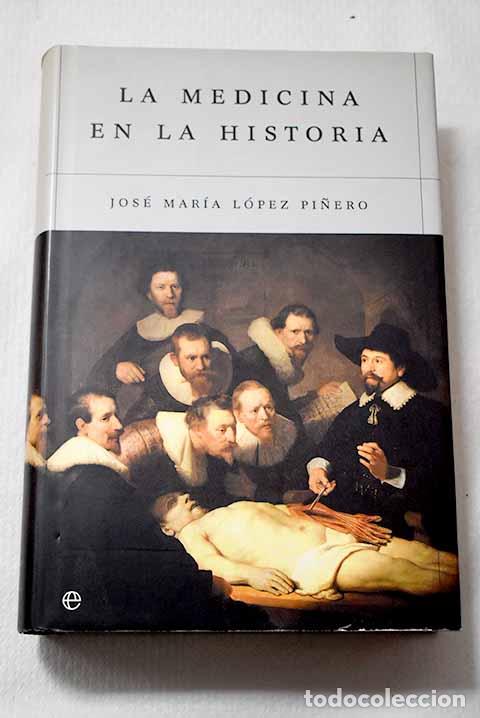 Libros: La medicina en la historia.- L&oacute;pez Pi&ntilde;ero, Jos&eacute; Mar&iacute;a