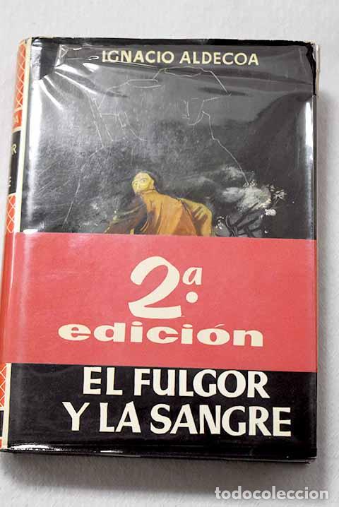 Libros: El fulgor y la sangre.- Aldecoa, Ignacio