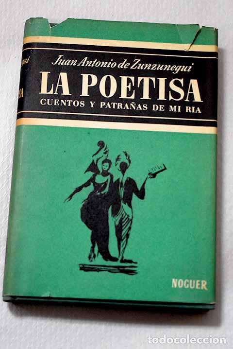 Libros: La poetisa: Zunzunegui, Juan Antonio de.- Zunzunegui, Juan Antonio de