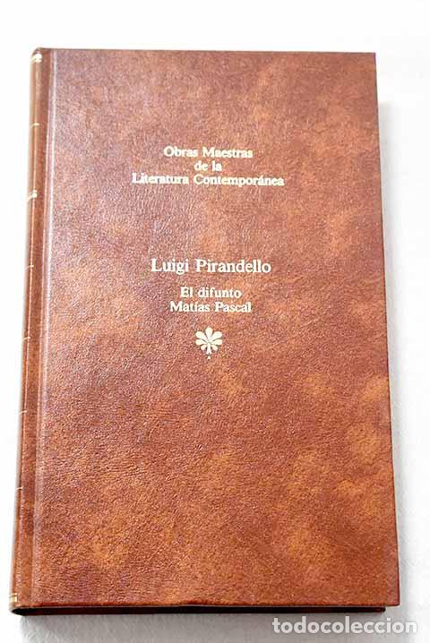 B&uuml;cher: El difunto Mat&iacute;as Pascal.- Pirandello, Luigi