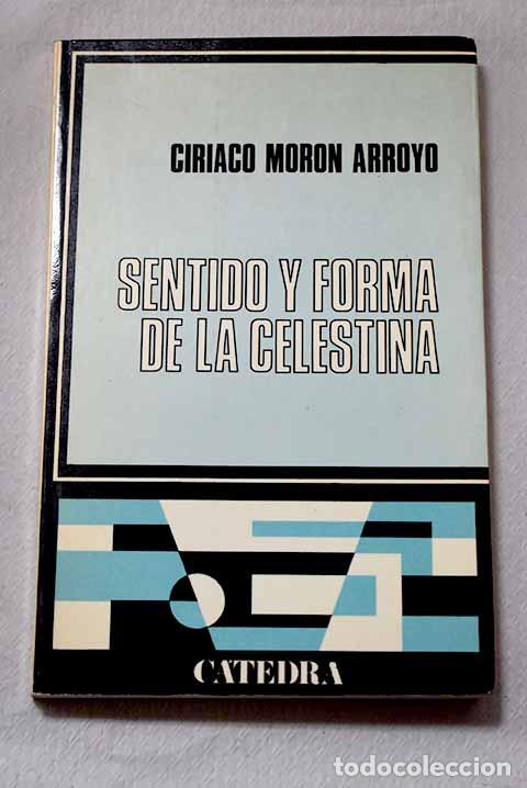 B&uuml;cher: Sentido y forma de La Celestina.- Mor&oacute;n Arroyo, Ciriaco