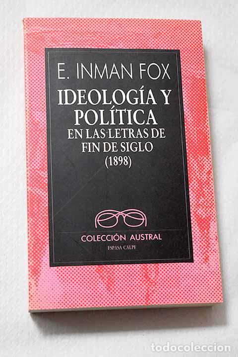 books: Ideolog&iacute;a y pol&iacute;tica en las letras de fin de siglo (1898).- Fox, E. Inman