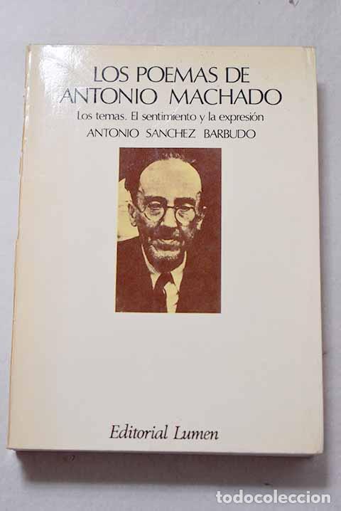 books: Los poemas de Antonio Machado: los temas, el sentimiento y la expresi&oacute;n.- S&aacute;nchez Barbudo, Antonio