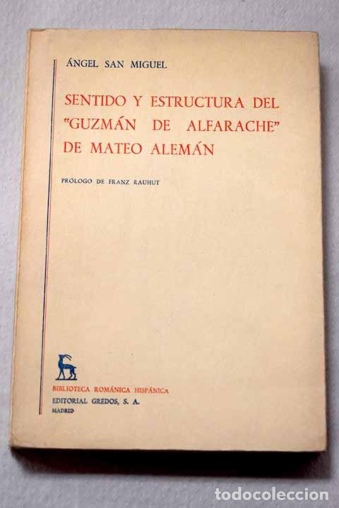 books: Sentido y estructura del Guzm&aacute;n de Alfarache de Mateo Alem&aacute;n.- San Miguel, &Aacute;ngel