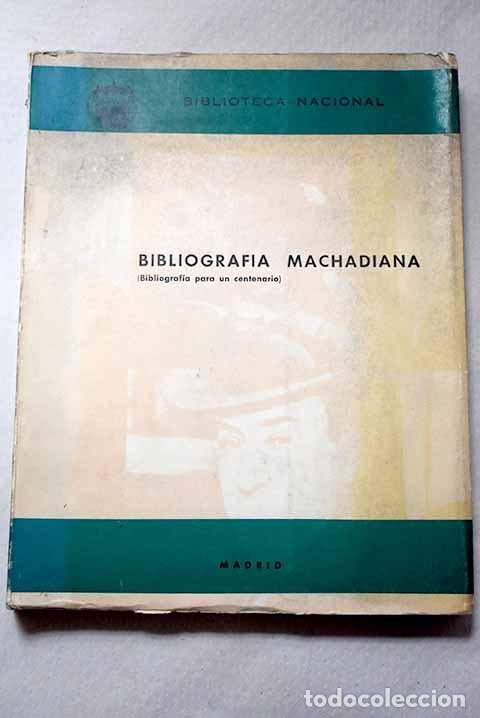 Libros: Bibliograf&iacute;a machadiana: (bibliograf&iacute;a para un centenario).- Carri&oacute;n G&uacute;tiez, Manuel