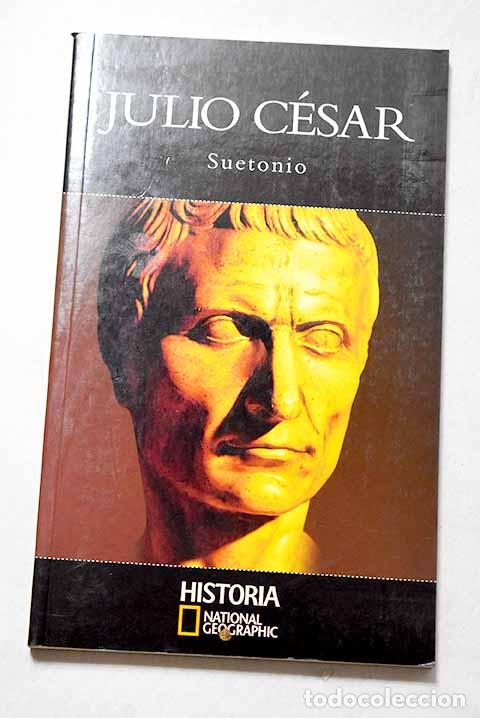 Libros: Julio C&eacute;sar: Suetonio Tranquilo, Cayo.- Suetonio Tranquilo, Cayo