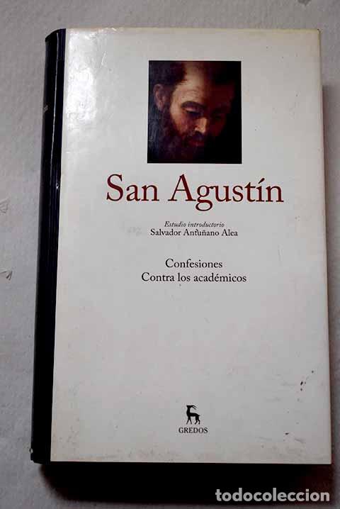 Libros: Confesiones ; Contra los acad&eacute;micos.- San Agust&iacute;n