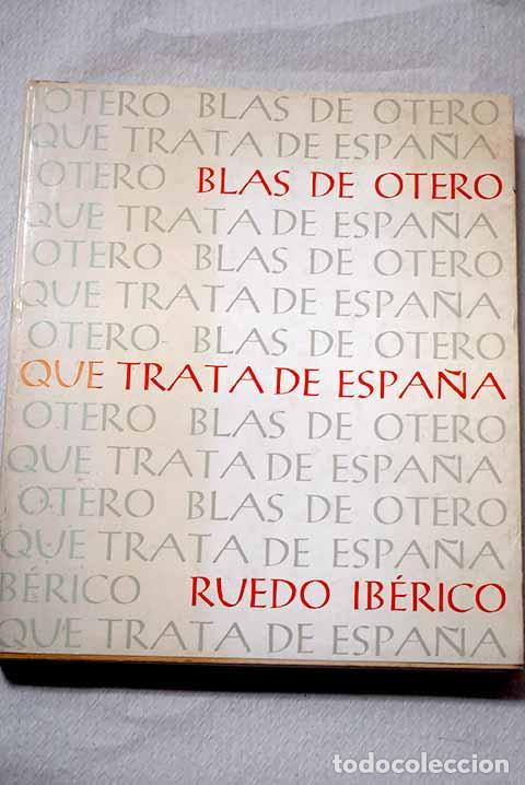Libros: Que trata de Espa&ntilde;a: Otero, Blas de.- Otero, Blas de