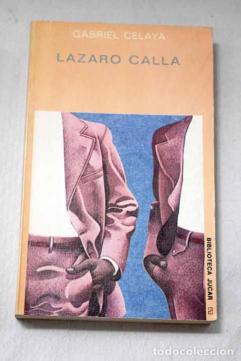 Libros: L&aacute;zaro calla: Celaya, Gabriel.- Celaya, Gabriel