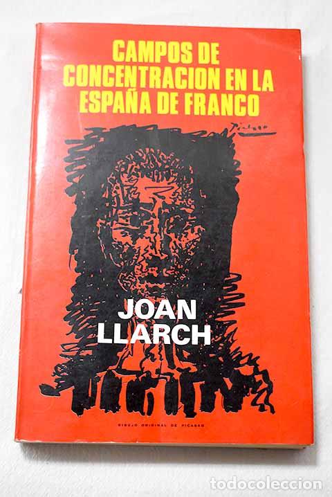 Libros: Campos de concentraci&oacute;n en la Espa&ntilde;a de Franco.- Llarch, Joan