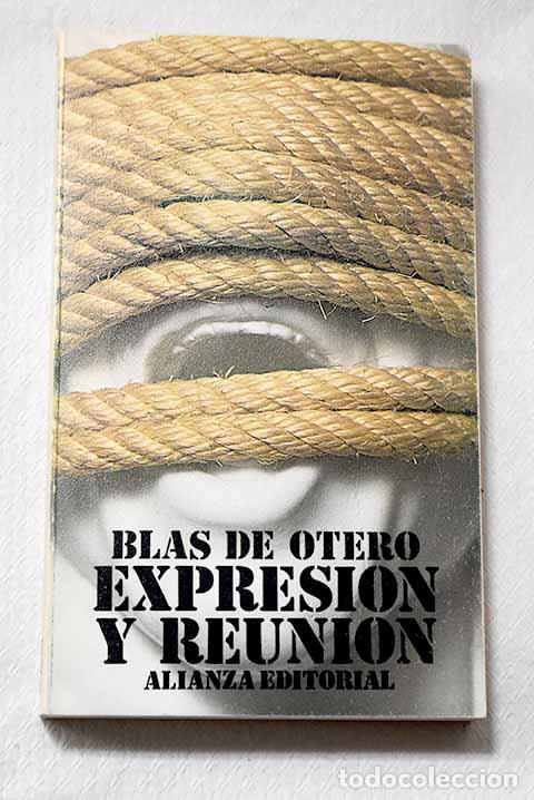 Libros: Expresi&oacute;n y reuni&oacute;n: a modo de antolog&iacute;a.- Otero, Blas de