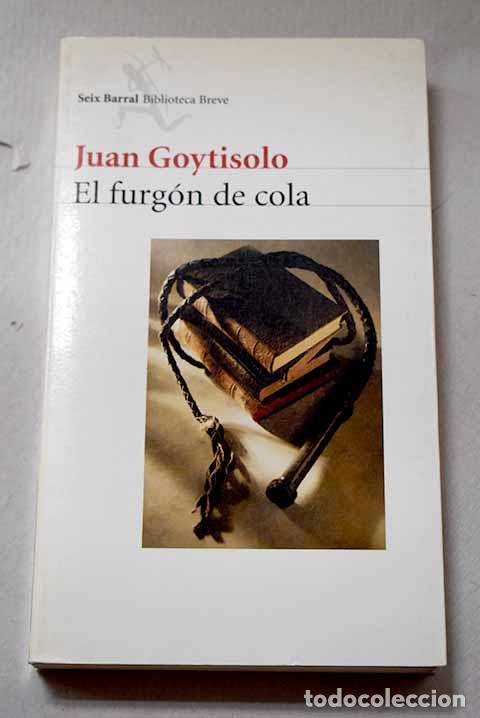 Libros: El furg&oacute;n de cola: Goytisolo, Juan.- Goytisolo, Juan