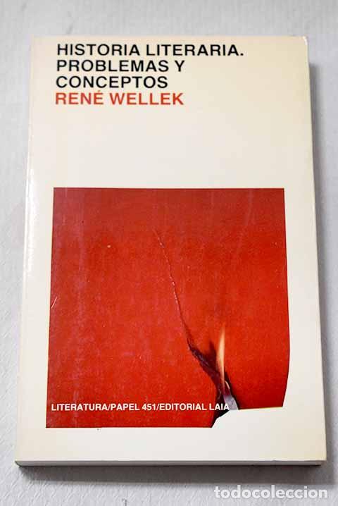 Livres: Historia literaria: problemas y conceptos.- Wellek, Ren&eacute;