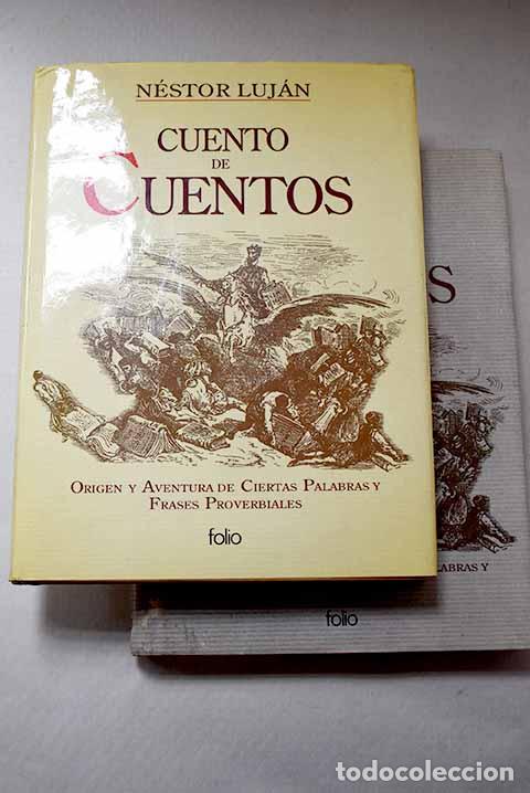 Livres: Cuento de cuentos: origen y aventura de ciertas palabras y frases proverbiales.- Luj&aacute;n, N&eacute;stor