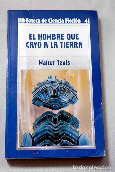 Livres: El hombre que cay&oacute; a la Tierra.- Tevis, Walter S.