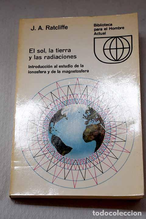 Livres: El sol, la tierra y las radiaciones: introducci&oacute;n al estudio de la ionosfera y de la magnetosfera