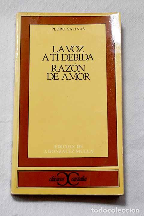 Livres: La voz a ti debida ; Raz&oacute;n de amor.- Salinas, Pedro