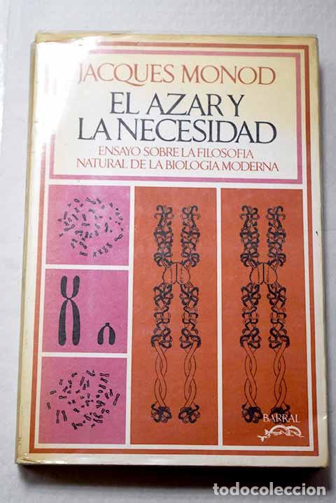 Livres: El azar y la necesidad: Ensayo sobre la filosof&iacute;a natural de la biolog&iacute;a moderna.- Monod, Jacques