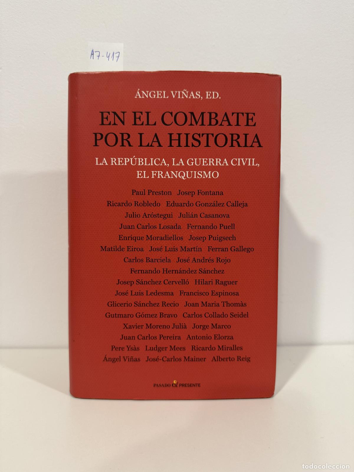Libros: V.V. A.A. (&Aacute;ngel Vi&ntilde;as, ed). - En el combate por la historia. La Rep&uacute;blica, la Guerra Civil, el Fran