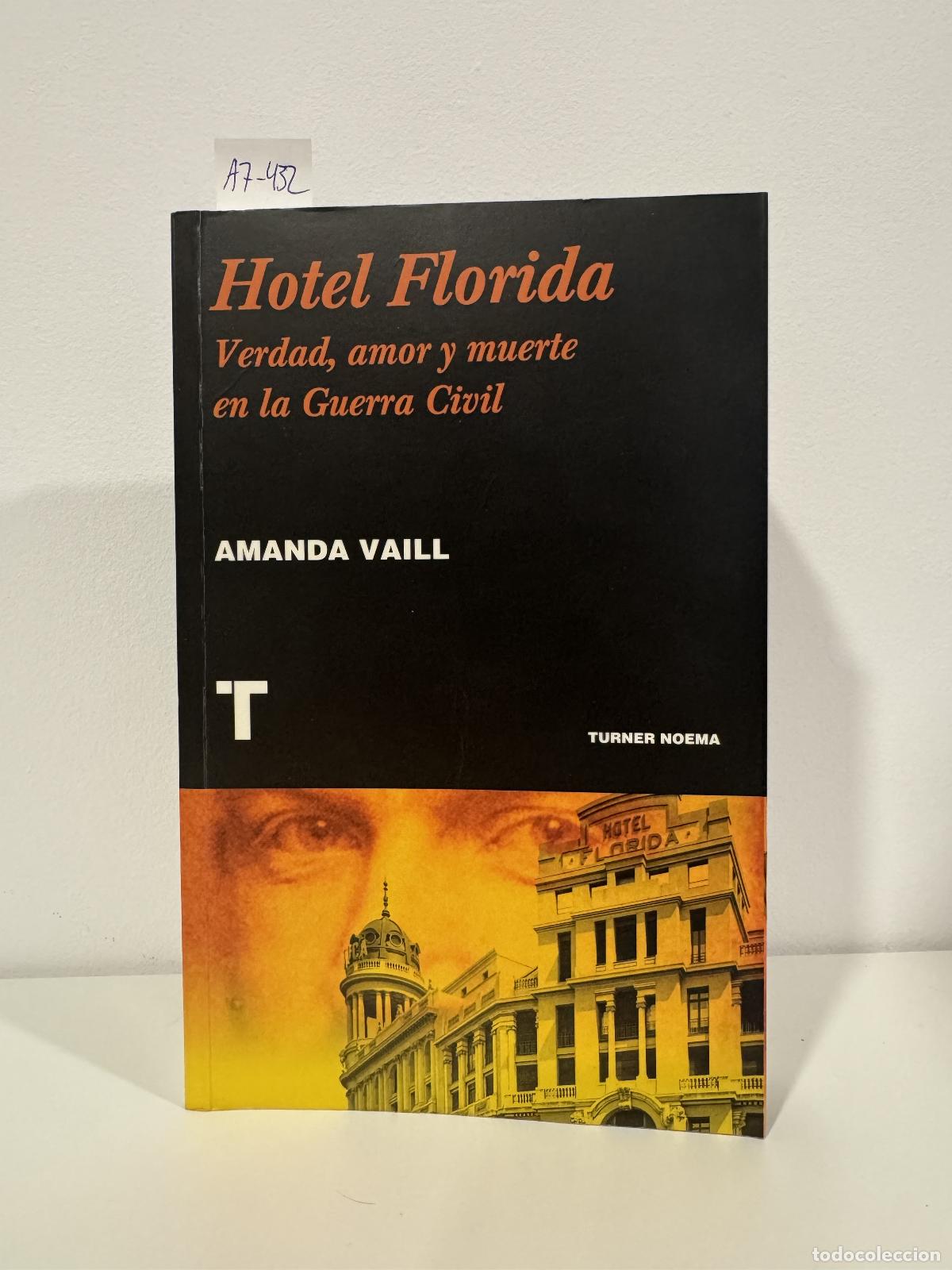 Libros: VAILL, Amanda. - Hotel florida. Verdad, amor y muerte en la Guerra Civil.
