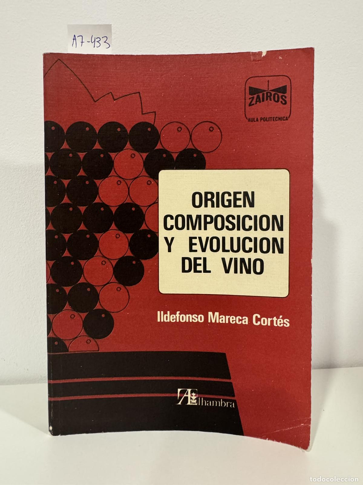 Libros: MARECA CORT&Eacute;S, Idelfonso. - Origen, composici&oacute;n y evoluci&oacute;n del vino.