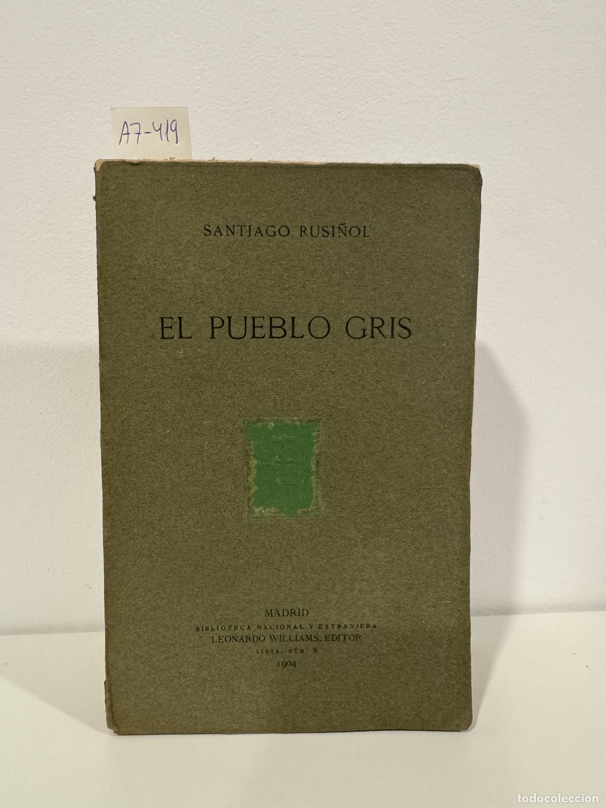 Libros: RUSI&Ntilde;OL, Santiago. - El pueblo gris.