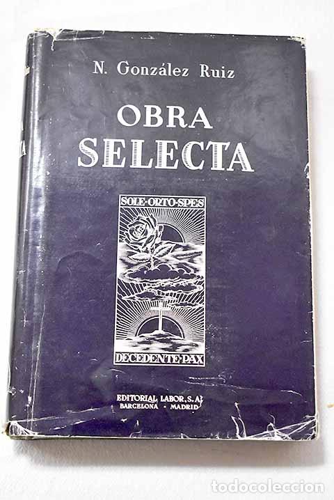 Livres: Obra selecta: Gonz&aacute;lez Ruiz, Nicol&aacute;s.- Gonz&aacute;lez Ruiz, Nicol&aacute;s